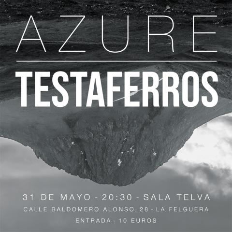 AZURE + Testaferros - 31 de Mayo - Sala Telva (La Felguera) - 20:30 - 10€