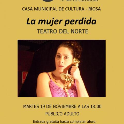 La mujer perdida, Teatro del Norte, martes 19 de noviembre 2024 a las 18:00 en la Casa de Cultura de Riosa