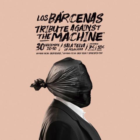Los Bárcenas + Tribute Against The Machine - 30 de Noviembre - 20:30 - Sala Telva (La Felguera)