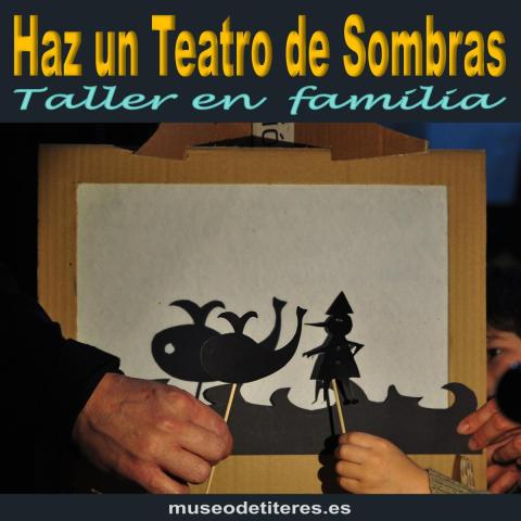 Cartel del taller "Haz un Teatro de Sombras"