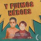 Espectáculo Y Fuimos Héroes de la compañía La Nave del Duende